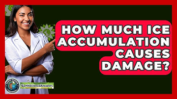 How Much Ice Accumulation Causes Damage? - Earth Science Answers