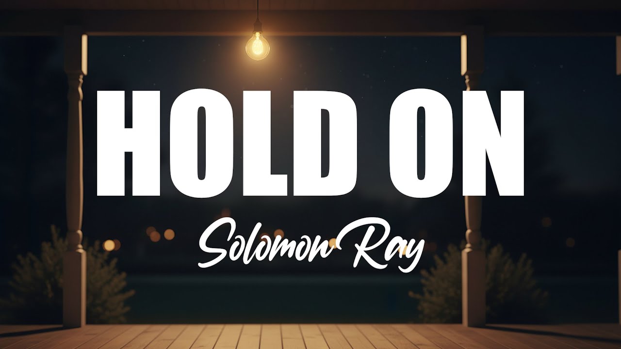 Solomon Ray - Hold On (Lyrics)