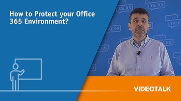 How to Protect your Office 365 Environment?