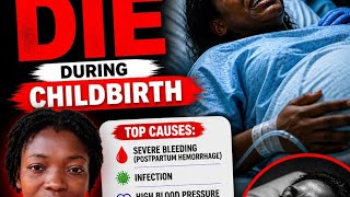 Why Women Die During child birth/Real Causes of Maternal Death  Explained!