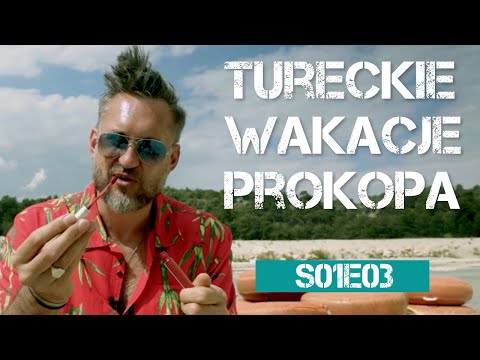 TURECKE WAKACJE PROKOPA odc. 3/3