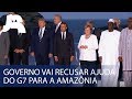 GOVERNO RECUSA AJUDA DO G7 PARA COMBATER QUEIMADAS NA AMAZÔNIA.