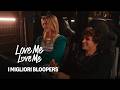 BLOOPERS | LOVE ME LOVE ME