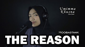 THE REASON ( HOOBASTANK ) - UMIMMA KHUSNA OFFICIAL LIVE COVER