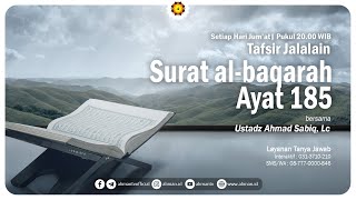 35. Tafsir Surat Al Baqarah (Ayat 185) - Ustadz Ahmad Sabiq, Lc. : Kajian Tafsir Jalalain