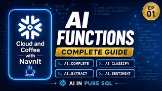 Episode 01: Snowflake Cortex AI Functions — The Complete Guide (AI in Pure SQL)