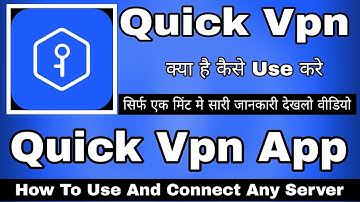Quick Vpn App || Quick Vpn Kaise Use Kare | How To Use Quick Vpn App | Quick Vpn Nice And Fast Proxy