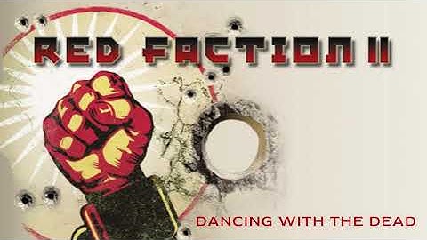 Red Faction II - Dancing With the Dead
