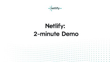 Everything you need to know about the Netlify platform