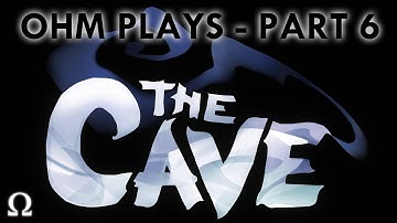 Ohm Plays " The Cave" - Part 6 - PC / Xbox 360 / PS3 / Wii U