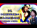 Dil Deewana Na Jaane Kab Full Audio Hindi Song Anuradha Paudwal Kumar Sanu Subhash Vindra 2025 Dil Deewana Na Jaane Kab Full Audio Hindi Song Anuradha Paudwal Kumar Sanu Subhash Vindra 2025