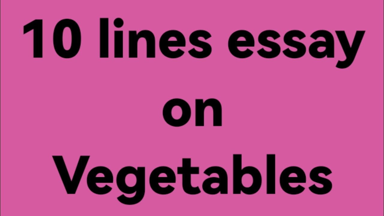 10 lines essay on vegetables //essay on vegetables/paragraph on vegetables//importance of vegetables