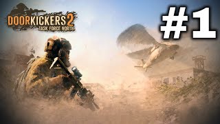 Door Kickers 2: Task Force North | Part 1: Commanding a Spec Ops Team