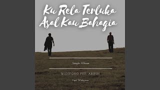 Ku Rela Terluka Asal Kau Bahagia (feat. Arifin)