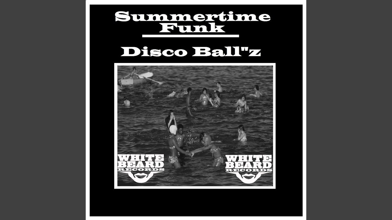 Watch Summertime Funk on YouTube Watch Summertime Funk on YouTube