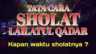 TATA CARA SHOLAT LAILATUL QADAR‼️Kapan waktu sholatnya?