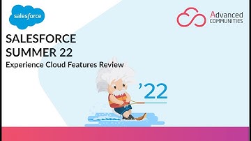 Salesforce Summer 22: Top Features for Experience Cloud Review - Advanced Communities