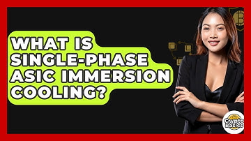 What Is Single-phase ASIC Immersion Cooling? - CryptoBasics360.com