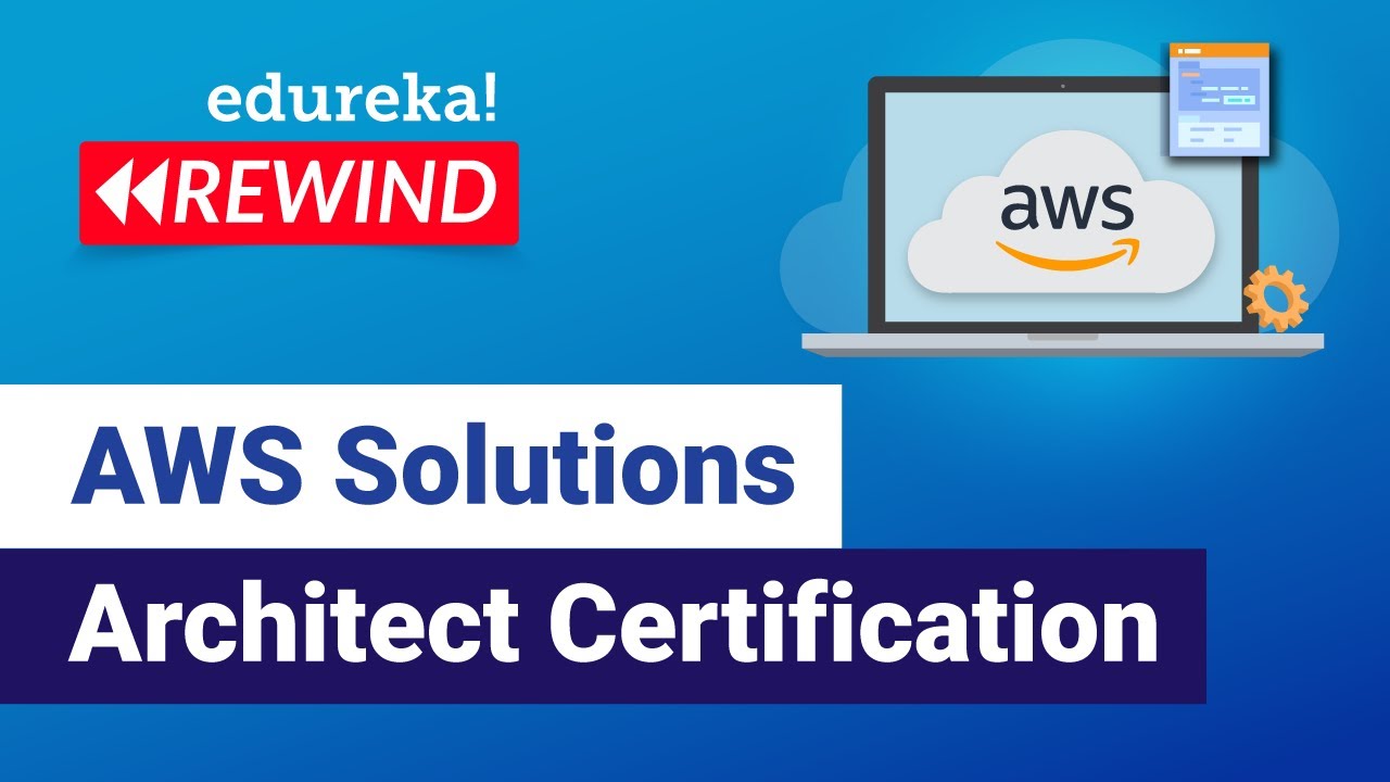 AWS Solutions Architect Certification | How to Pass AWS Architect Certification | Edureka Rewind - 1