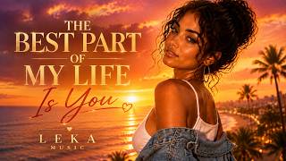The Best Part Of My Life Is You Official Love Song Leka Music