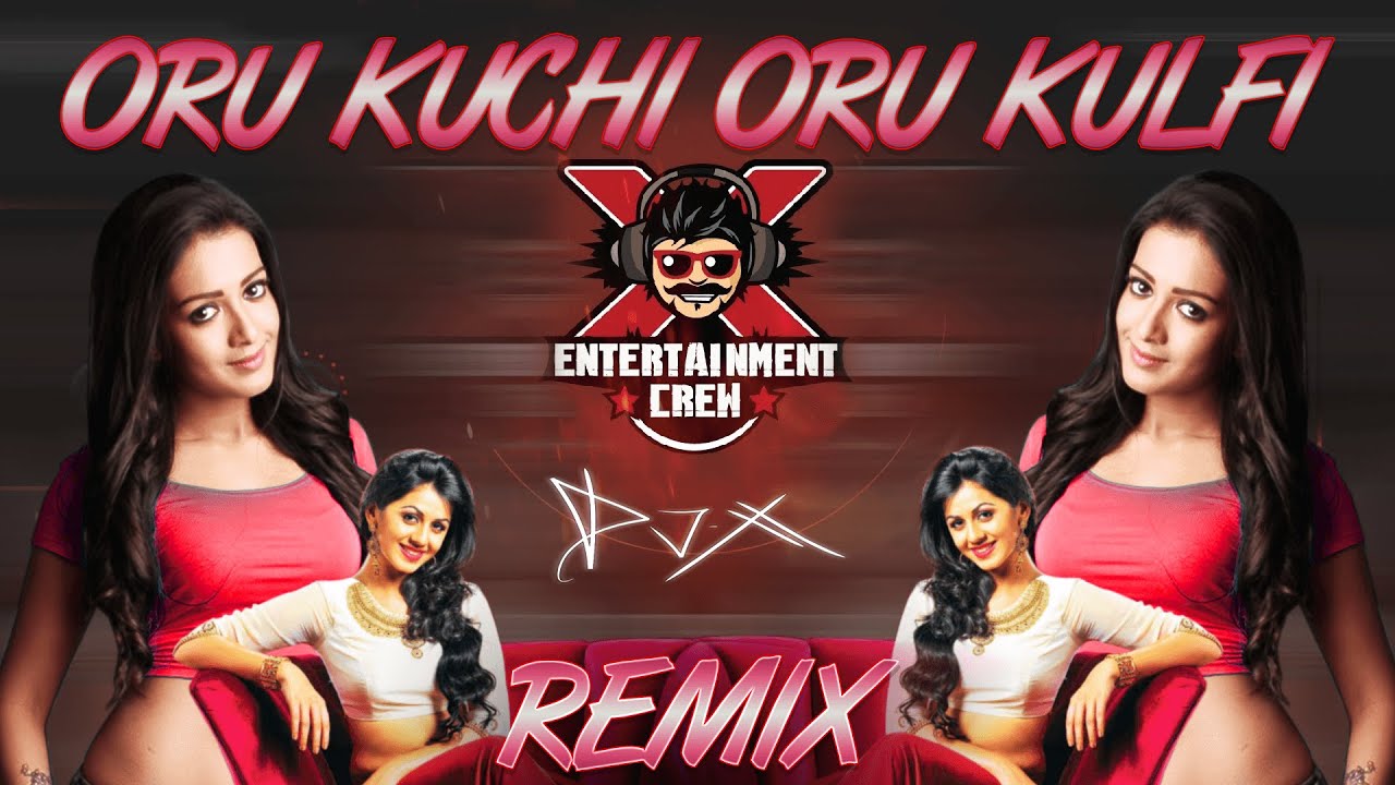 DJ X Oru Kuchi Oru Kulfi Mix   Kalakalappu 2  2018 Hits