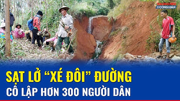 Sạt lở xé đôi con đường vào thôn, hơn 300 người dân Quảng Ngãi bị cô lập | THCL