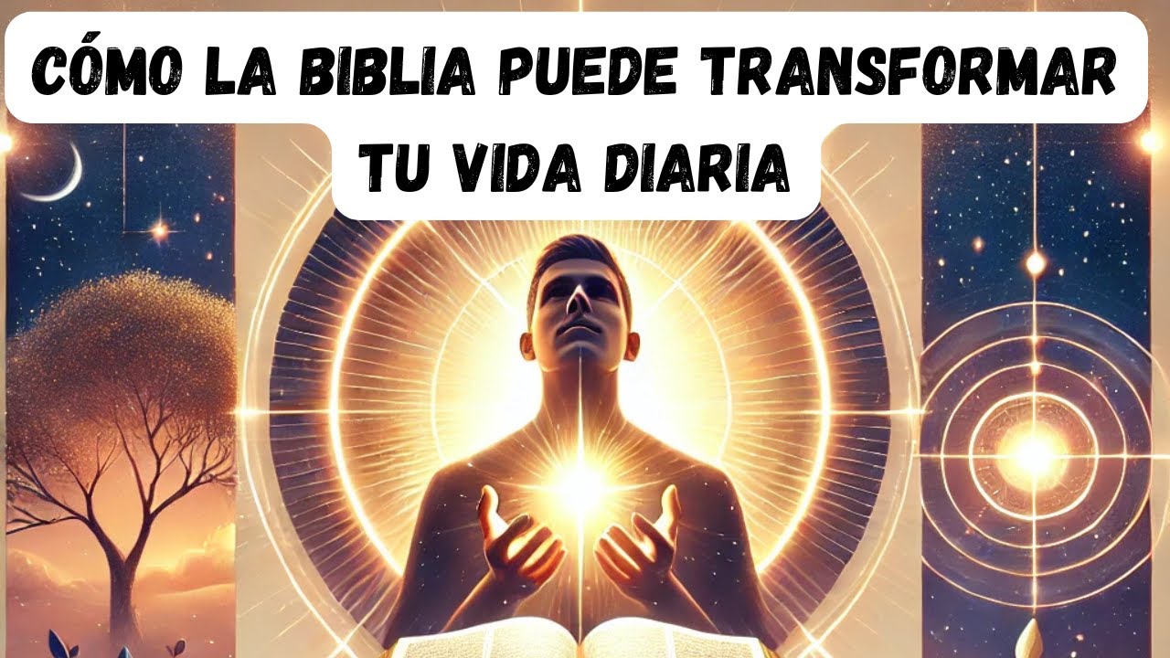 CÓMO LA BIBLIA PUEDE TRANSFORMAR TU VIDA DIARIA - YouTube
