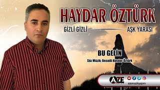 Haydar Öztürk - Bu Gelin