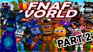 : FNAF WORLD LIVE PART 2