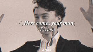 Pixies - Here comes your man -s