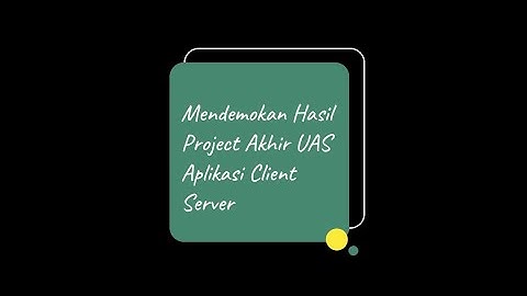 Mendemokan Hasil Project UAS || Aplikasi Client Server