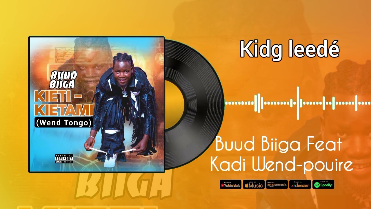 BUUD BIIGA Feat KADI WENDPOUIRE kidgue léede