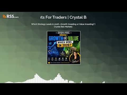 Thumbnail for Growth vs. Value Investing in 2026: Which Strategy Takes the Lead? | Crystal Ball Markets