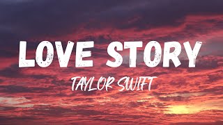 LOVE STORY - Taylor Swift  (Lyrics)