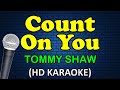 Count on you  tommy shaw karaoke