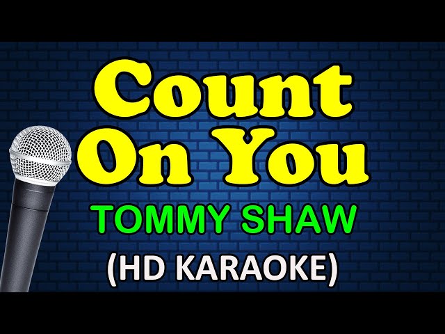 COUNT ON YOU - Tommy Shaw (HD Karaoke) class=