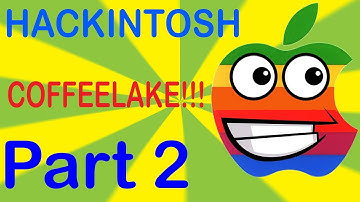 How to make a Hackintosh on a COFFEE LAKE CPU || High Sierra || PART 2