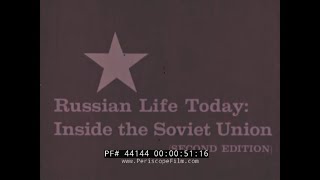 1958 EDUCATIONAL FILM “ RUSSIAN LIFE TODAY: INSIDE THE SOVIET UNION ” USSR MOSCOW GEORGIA 44144