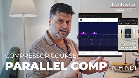 Parallel Processing in HINDI - Part 1 - Compressor Course - Tritone Music Labs