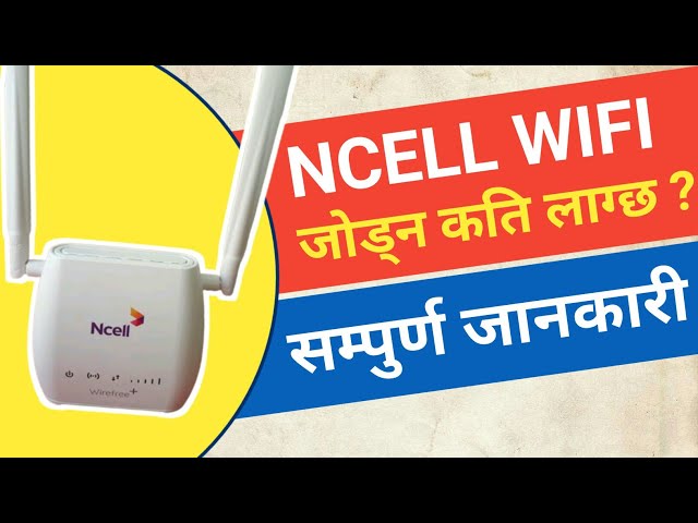 Ncell को वाईफाई जोड्न कति रुपैया लाग्छ ? || Ncell wirefree wifi || Ncell router price in nepal class=