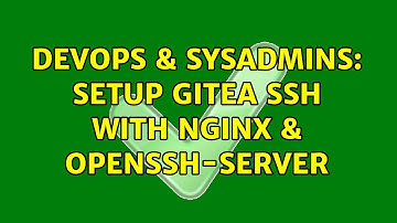 DevOps & SysAdmins: setup Gitea SSH with nginx & openssh-server