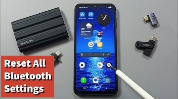 How to Reset All Bluetooth Settings and Fix All Bluetooth Problems on Samsung Galaxy A17 5G