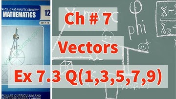 Ch 7 - Vectors -  Exercise 7.3 Question 1,3,5,7,9 - 12th Class Math- Smart Syllabus