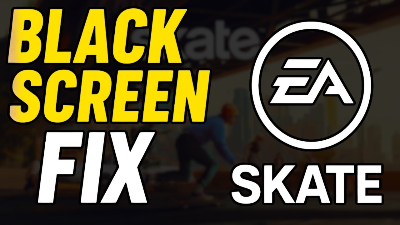 7 ways to fix skate not launching on a windows pc... Fix Skate Black Screen After Startup or Menu Freeze on PC (Steam & EA ...