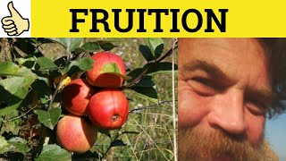 🔵 Fruition - Fruition Menaing - Fruition Examples - Fruition Definition