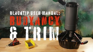 BlackTip User Manual: Buoyancy & Trim