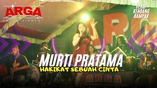 HAKIKAT SEBUAH CINTA - MURTI PRATAMA || VERSI KENDANG RAMPAK || ARGA ENTERTAINMENT