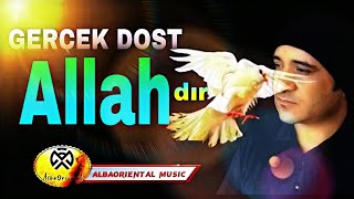 Gerçek Dost Allah Dır /