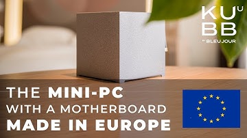 KUBB U -The FIRST MINI-PC with a made-in EUROPE motherboard