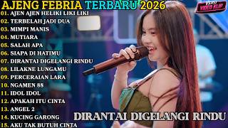 AJENG FEBRIA TERBARU | AJEN AJEN HELIKI LIKI LIKI - TERBELAH JADI DUA | FULL ALBUM DANGDUT KOPLO